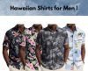 Hawaiian Shirts for Men !