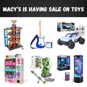 Macy’s is having SALE on Toys !