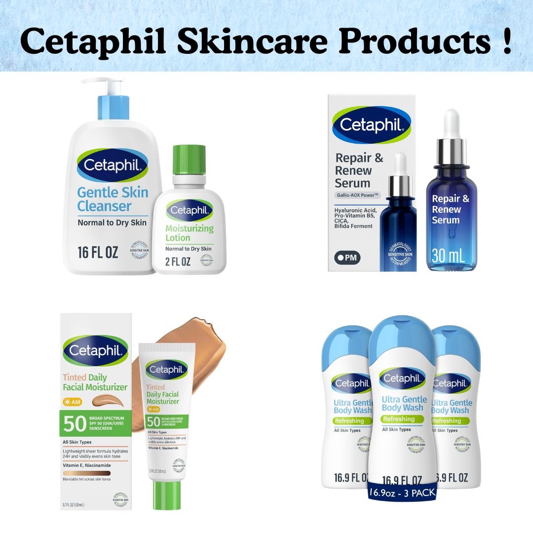 Cetaphil Skincare Products !