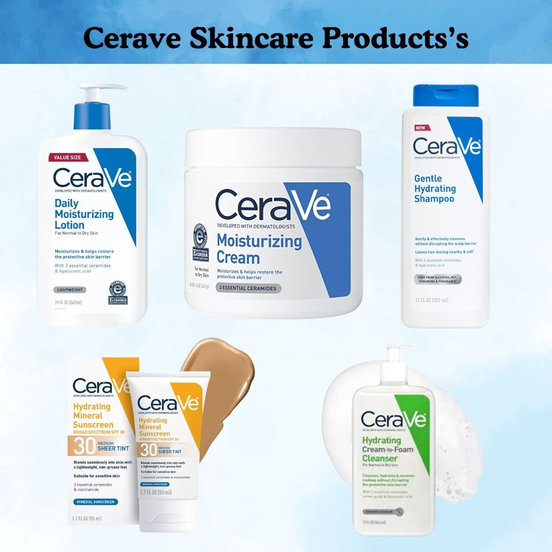 Cerave Skincare Products !