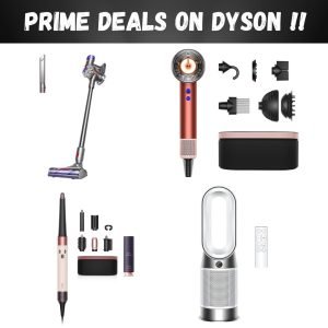 Prime Deals On Dyson Products !!